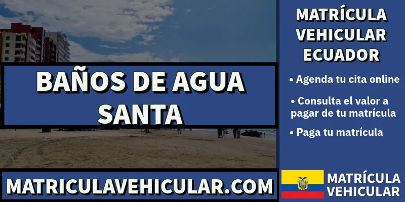 puntos para pagar matricula vehicular baños de agua santa